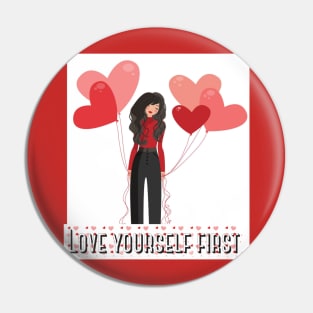 Love yourself first Pin