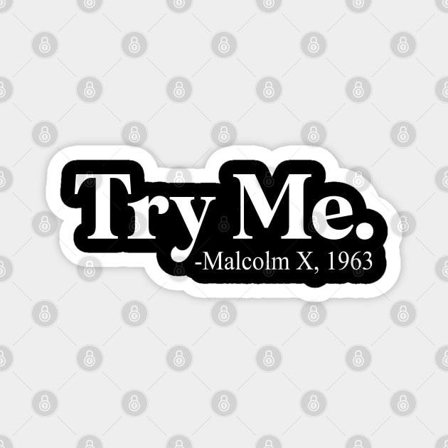 Try Me - Malcolm X Magnet by UrbanLifeApparel