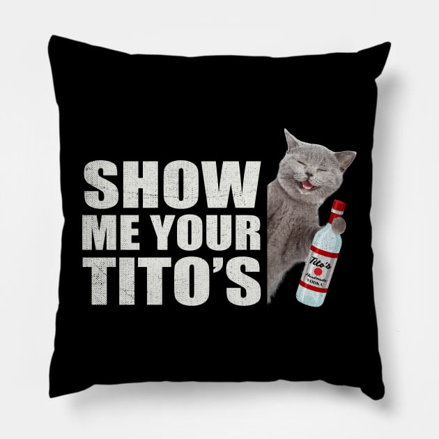 Show Me Your Tito's Pillow by TheDesignDepot