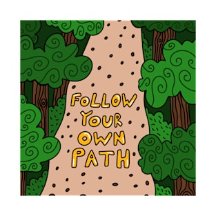 Follow Your Own Path T-Shirt