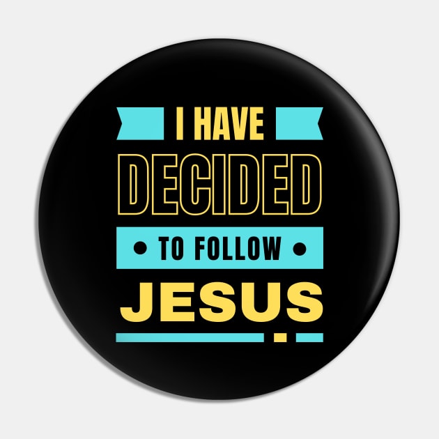 I Have Decided To Follow Jesus | Christian Typography Pin by All Things Gospel