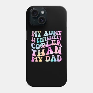 My Aunt Is Cooler Than My Dad Cool Aunt Funny Niece Nephew Phone Case