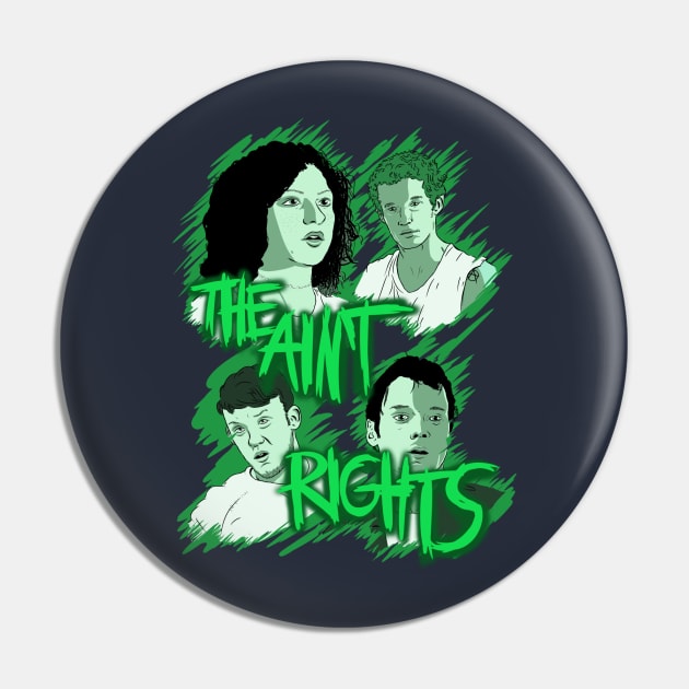 Green Room - The Ain't Rights Pin by DuddyInMotion
