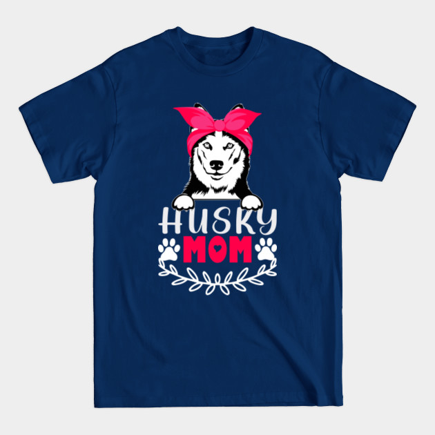 Discover Husky Mom Dog Lover Siberian Husky Owner Mama Mothers Day - Siberian Husky Mom - T-Shirt