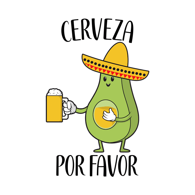 Cerveza Por Favor, Avocado, Beer, Drink, Funny by PorcupineTees