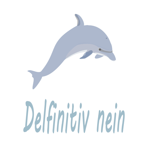 Delfinitiv nein by NT85