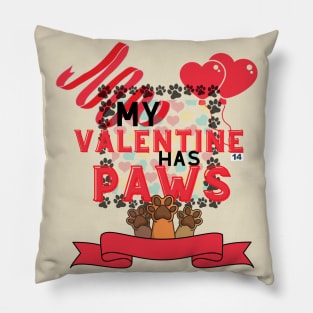 My valentine has paws Pillow