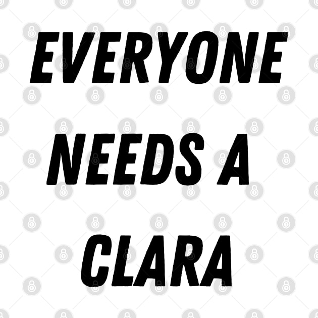 Clara Name Design Everyone Needs A Clara by Alihassan-Art