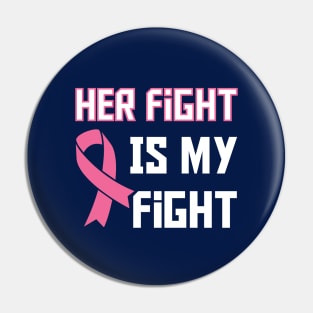 Her Fight Is My Fight Pin