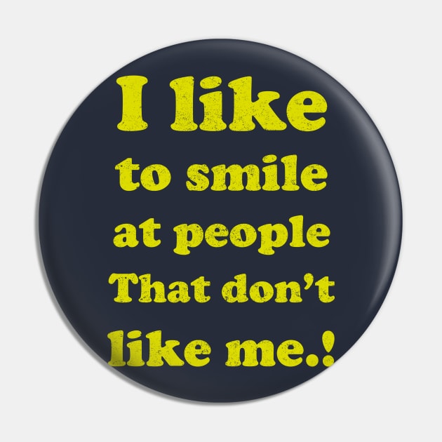 I like to smile at people who Don't like me... Pin by BOEC Gear