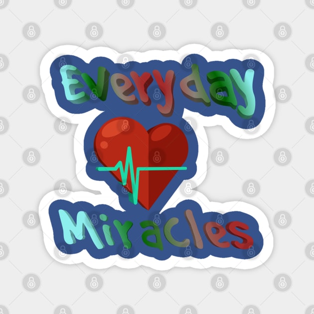 Everyday Miracles Magnet by Courtney's Creations