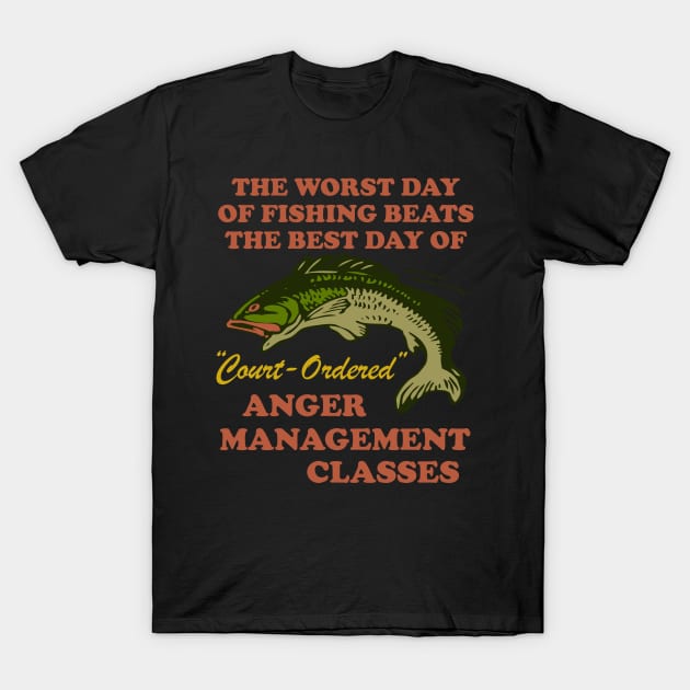 Worst Day Of Fishing Beats The Best Day Of Court Ordered Anger Management -  Fishing, Meme, Oddly Specific