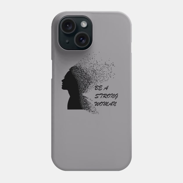 Be a strong woman t shirt black typography with woman photo Phone Case by Abeera