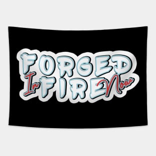 Forged In fire now lettering Tapestry