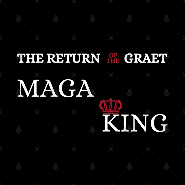 The Great MAGA King by Holly ship