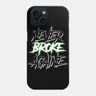 Never broke again Phone Case