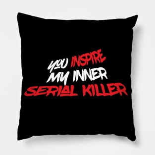 Inspire Serial Killer Funny Creepy Scary Pillow