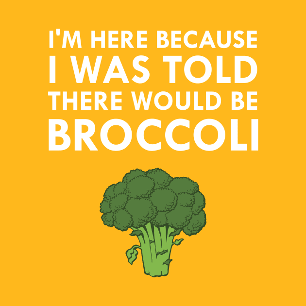 I Was Told There Would Be Broccoli by FlashMac