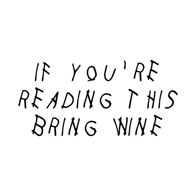 If You Are Reading This Wine by theoddstreet