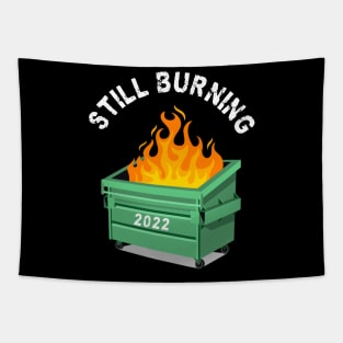 Still Burning 2022! Dumpster FIre Tapestry