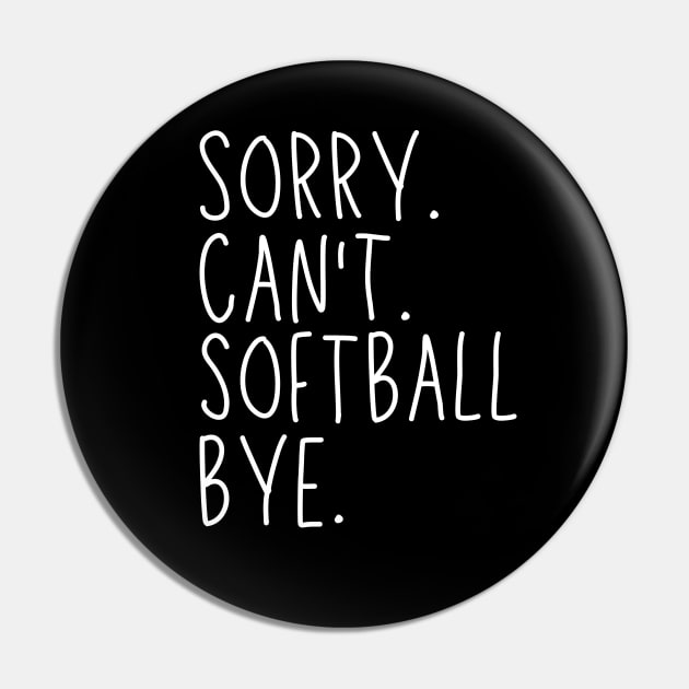 Softball Mom, Sorry Can't Softball Bye Softball Life Sweater Softball Gifts Busy Funny Softball Gift Softball Pin by Emouran