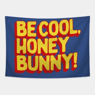 Be Cool, Honey Bunny! Tapestry