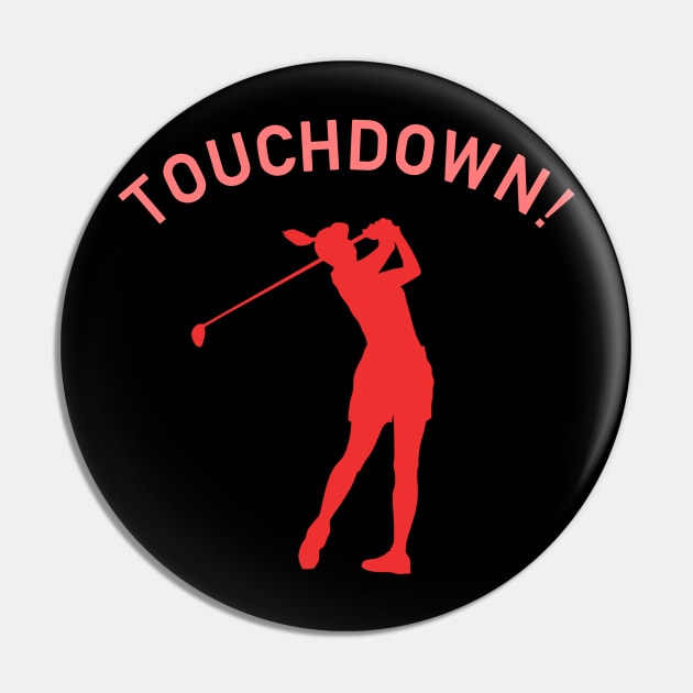 Funny Golf Player Touchdown Pin by isstgeschichte