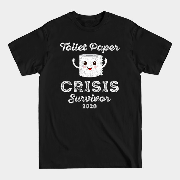 Disover Corona toilet paper crisis - Toilet Paper Crisis Survivor 2020 - Corona Toiletpaper - T-Shirt