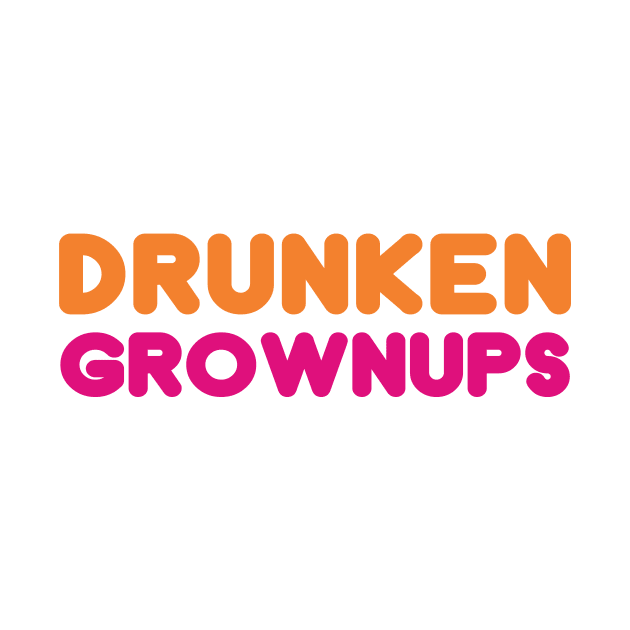 Drunken Grownups by dumbshirts