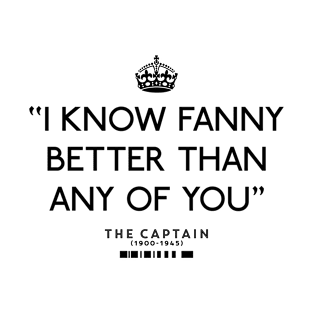 I know Fanny better - The Captain - BBC Ghosts T-Shirt