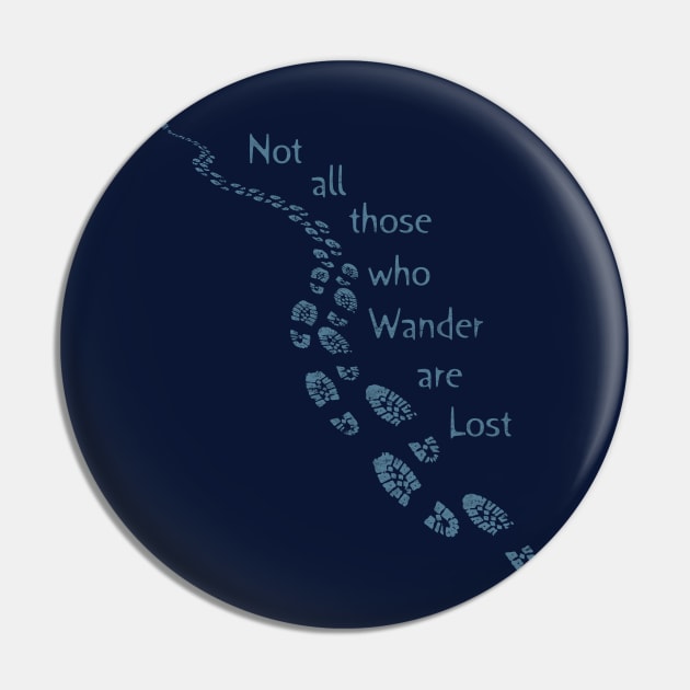 Not All Those Who Wander Are Lost Hiking Art Blue Trail Pin by TeeCreations