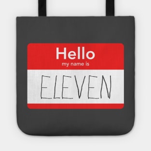 Hello My Name is Eleven Tote