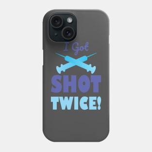 I Got Shot Twice Phone Case