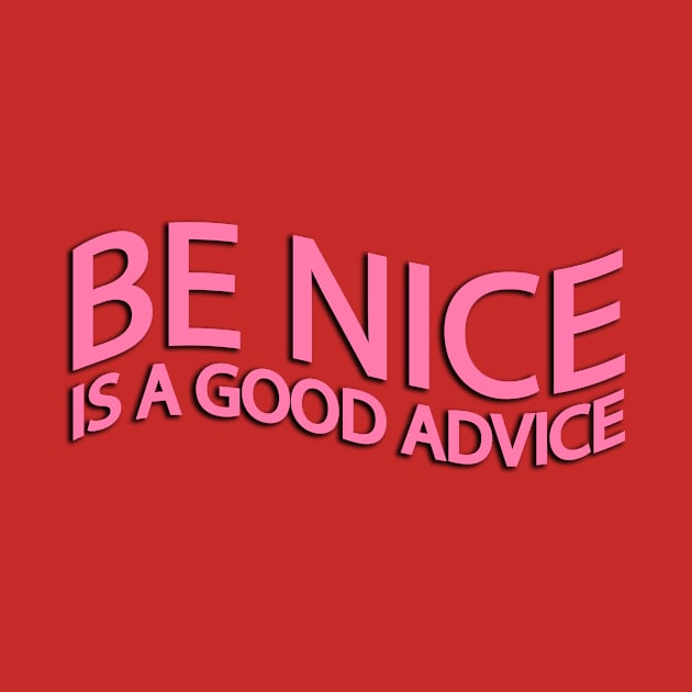 Be nice is a good advice by Geometric Designs