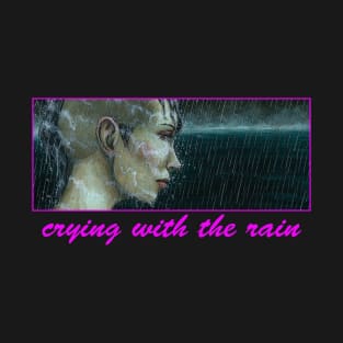 Crying with the rain T-Shirt