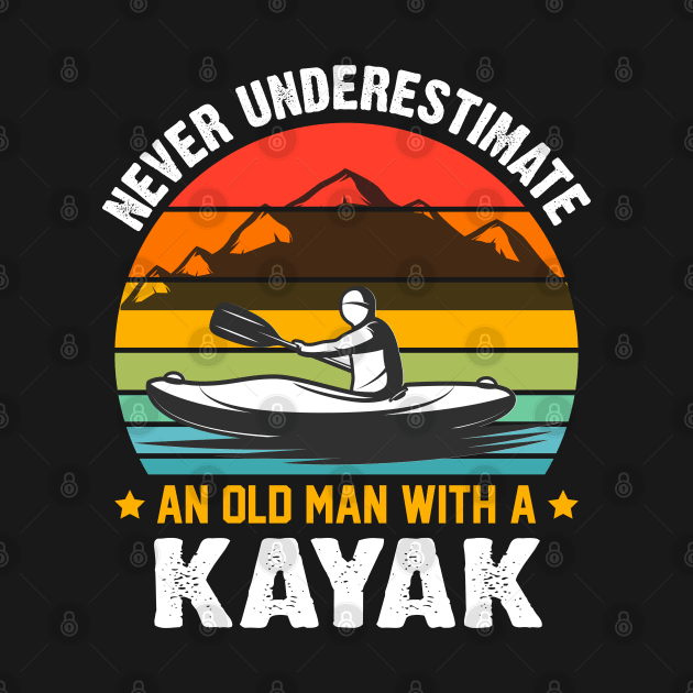 Never Underestimate An Old Man With A Kayak by reedae