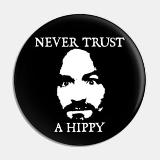 Never Trust a Hippy Pin