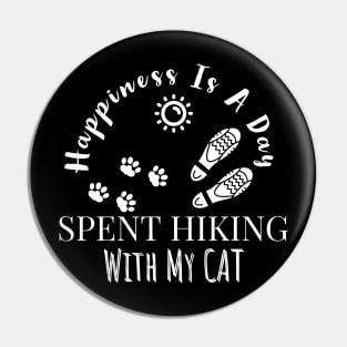 Happiness Is A Day Spent Hiking With My Cat Pin