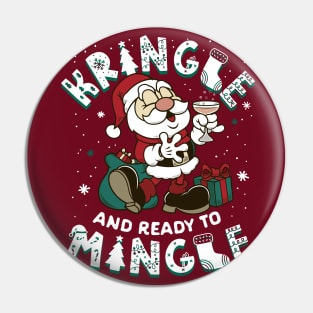 Kringle and Ready to Mingle - Cute Santa Claus - Cartoon Xmas Pin