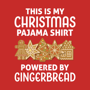 Christmas pajama shirt powered by Gingerbread T-Shirt