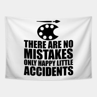 Artist - There are no mistakes only happy little accidents Tapestry