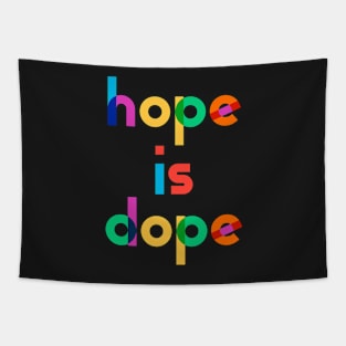 Hope is Dope Tapestry