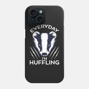 FUNNY STATEMENT: Everyday I&#39;m Huffling  Badger Gift Phone Case