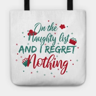 On The Naughty List And I Regret Nothing funny christmas Tote