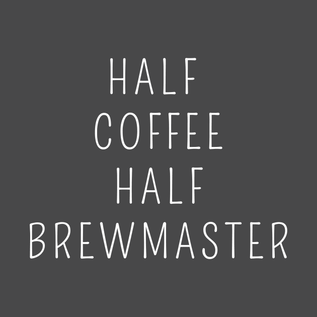 Half coffee half brewmaster by Apollo Beach Tees
