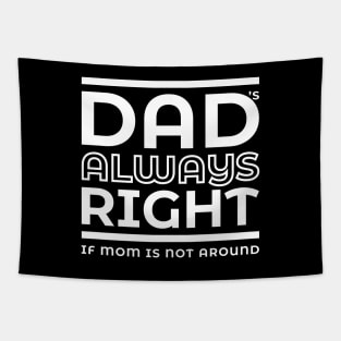 Dad's always right Tapestry