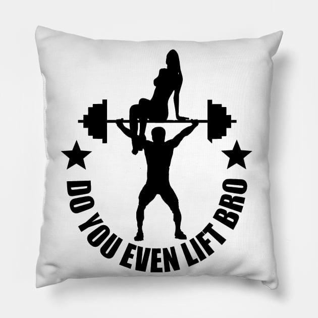 Do you even lift bro ? Pillow by NEOS93