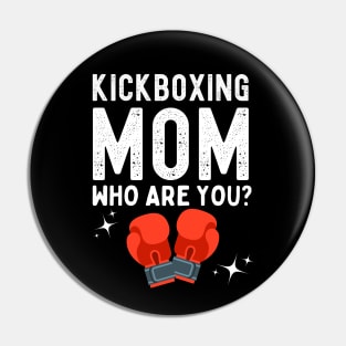 Kickboxing Mom Funny Pin