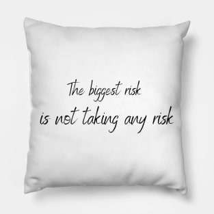 Take a risk! Pillow