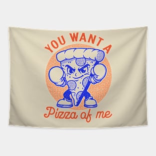 You want a pizza of me Tapestry